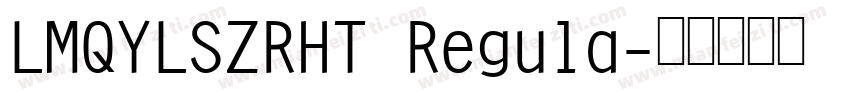 LMQYLSZRHT Regula字体转换